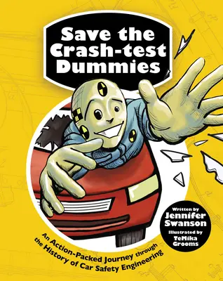 Zachráňte figuríny z crash-testov: Vydajte sa na akčnú cestu históriou bezpečnostného inžinierstva v automobilovom priemysle - Save the Crash-Test Dummies: An Action-Packed Journey Through the History of Car Safety Engineering