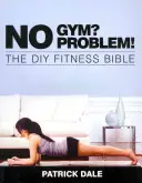 Žiadna posilňovňa? Žiadny problém! - No Gym? No Problem!