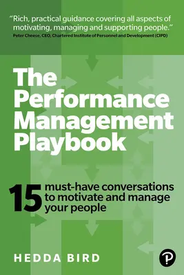 Príručka riadenia výkonnosti: 15 nevyhnutných rozhovorov na motiváciu a riadenie ľudí - The Performance Management Playbook: 15 Must-Have Conversations to Motivate and Manage Your People