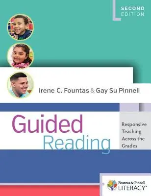 Riadené čítanie, druhé vydanie: Reagujúce vyučovanie naprieč ročníkmi - Guided Reading, Second Edition: Responsive Teaching Across the Grades