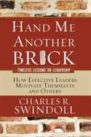 Podaj mi ďalšiu tehlu: Nadčasové lekcie o vodcovstve - Hand Me Another Brick: Timeless Lessons on Leadership