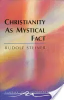 Kresťanstvo ako mystická skutočnosť: A mystériá staroveku (Cw 8) - Christianity as Mystical Fact: And the Mysteries of Antiquity (Cw 8)