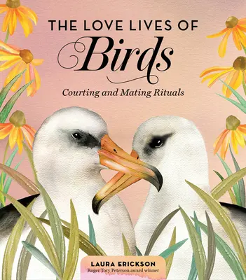 Milostný život vtákov: Námluvy a rituály párenia - The Love Lives of Birds: Courting and Mating Rituals