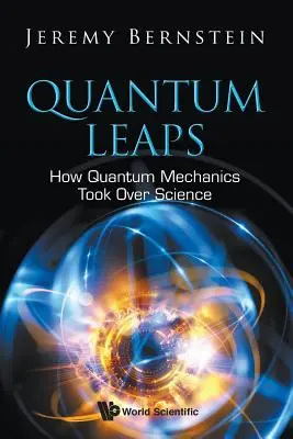Kvantové skoky: Ako kvantová mechanika ovládla vedu - Quantum Leaps: How Quantum Mechanics Took Over Science