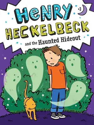 Henry Heckelbeck a strašidelná skrýša, 3 - Henry Heckelbeck and the Haunted Hideout, 3