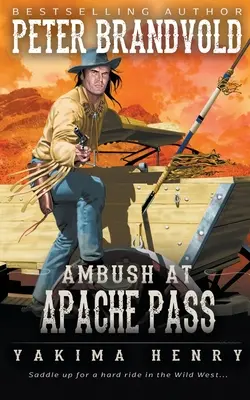 Prepadnutie v Apačskom priesmyku: Klasický westernový román (A Western Fiction Classic) - Ambush at Apache Pass: A Western Fiction Classic