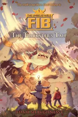 Neuveriteľná Fib 1, 1: Príbeh trikára - The Unbelievable Fib 1, 1: The Trickster's Tale