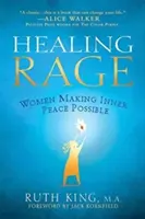 Liečenie hnevu: Ženy umožňujú vnútorný mier - Healing Rage: Women Making Inner Peace Possible