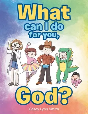 Čo môžem pre teba urobiť, Bože? - What Can I Do for You, God?