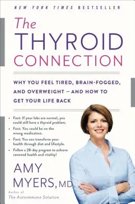 Spojenie so štítnou žľazou: A ako získať späť svoj život: Prečo sa cítite unavení, máte zahmlené mozgy a nadváhu? - The Thyroid Connection: Why You Feel Tired, Brain-Fogged, and Overweight -- And How to Get Your Life Back