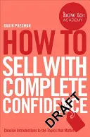 Ako predávať s úplnou istotou - How to Sell with Complete Confidence
