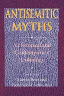 Antisemitské mýty: Historická a súčasná antológia - Antisemitic Myths: A Historical and Contemporary Anthology