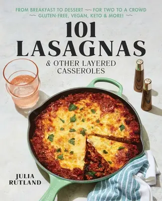101 lasagní a iných vrstvených zapekaných jedál - 101 Lasagnas & Other Layered Casseroles