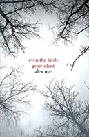 Aj vtáky mlčia - Even the Birds Grow Silent
