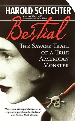 Bestiálne: Divoká stopa skutočného amerického monštra - Bestial: The Savage Trail of a True American Monster