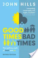 Dobré časy, zlé časy: Mýtus o sociálnej starostlivosti o nich a o nás - Good Times, Bad Times: The Welfare Myth of Them and Us