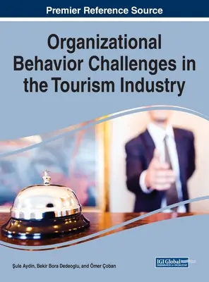 Výzvy organizačného správania v odvetví cestovného ruchu - Organizational Behavior Challenges in the Tourism Industry