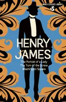 Knižnica svetovej klasiky: Henry James - Portrét dámy, Obrat skrutky, Washingtonovo námestie - World Classics Library: Henry James - The Portrait of a Lady, The Turn of the Screw, Washington Square