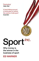 Šport Inc: Selders Inc.: Prečo sú peniaze víťazom v športovom biznise - Sport Inc.: Why Money Is the Winner in the Business of Sport