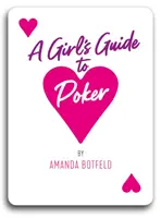 Dievčenský sprievodca pokrom: (kniha pre začiatočníkov a stredne pokročilých) - A Girl's Guide to Poker: (a Book for Beginners to Intermediates)