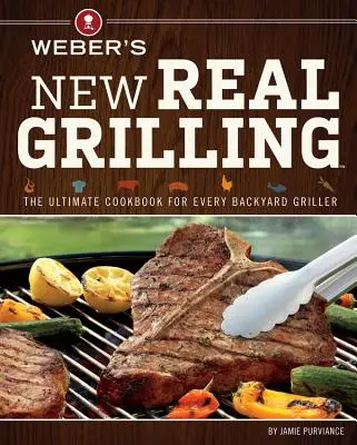 Weberova nová kniha Skutočné grilovanie - Weber's New Real Grilling