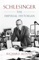 Schlesinger: Cisársky historik - Schlesinger: The Imperial Historian