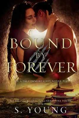 Spútaný navždy (román o skutočnej nesmrteľnosti) - Bound by Forever (A True Immortality Novel)