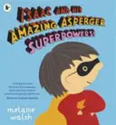 Isaac a jeho úžasné Aspergerove superschopnosti! - Isaac and His Amazing Asperger Superpowers!