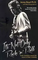 It's Not Only Rock 'n' Roll: Ikonickí hudobníci odhaľujú zdroj svojej tvorivosti - It's Not Only Rock 'n' Roll: Iconic Musicians Reveal the Source of Their Creativity