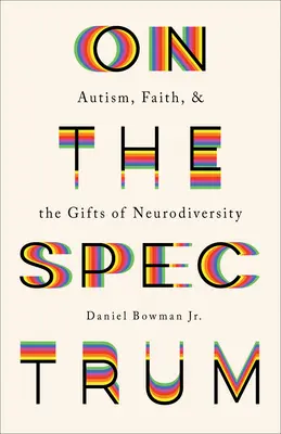 Na spektre: Autizmus, viera a dary neurodiverzity - On the Spectrum: Autism, Faith, and the Gifts of Neurodiversity