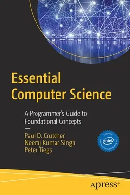 Základná informatika: Sprievodca programátora základnými pojmami - Essential Computer Science: A Programmer's Guide to Foundational Concepts