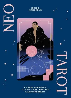 Neo Tarot: Svieži prístup k starostlivosti o seba, liečeniu a posilneniu [s tarotovými kartami] - Neo Tarot: A Fresh Approach to Self-Care, Healing & Empowerment [With Tarot Cards]