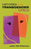 História transrodového dieťaťa - Histories of the Transgender Child