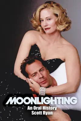 Moonlighting: Orálna história - Moonlighting: An Oral History