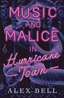 Hudba a zlomyseľnosť v Hurikánovom meste - Music and Malice in Hurricane Town