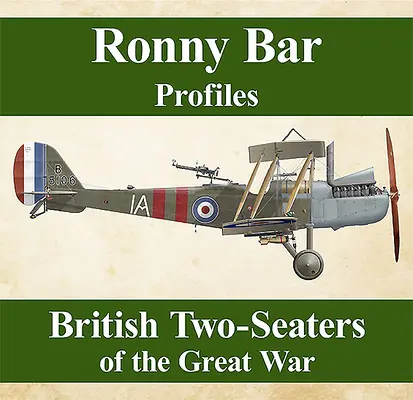Profily baru Ronny: Britské dvojmiestne bary Veľkej vojny - Ronny Bar Profiles: British Two Seaters of the Great War