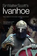Sir Walter Scott's Ivanhoe - Newly Adapted for the Modern Reader by David Purdie
