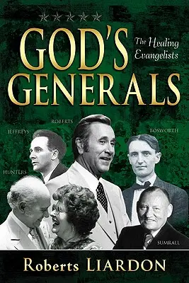 Boží generáli Uzdravujúci evanjelisti - God's Generals Healing Evangelists