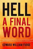 Peklo Posledné slovo: Prekvapivé pravdy, ktoré som našiel v Biblii - Hell A Final Word: The Surprising Truths I Found in the Bible