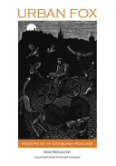 Mestská líška: Spomienky edinburského pytliaka - Urban Fox: Memoirs of an Edinburgh Poacher