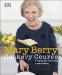 Kurz varenia Mary Berryovej - Majstrovská trieda domáceho varenia krok za krokom - Mary Berry Cookery Course - A Step-by-Step Masterclass in Home Cooking