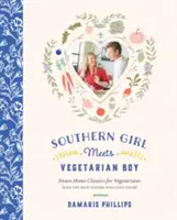 Južanské dievča stretáva vegetariánskeho chlapca: (a jedáci mäsa, ktorí ich milujú) - Southern Girl Meets Vegetarian Boy: Down Home Classics for Vegetarians (and the Meat Eaters Who Love Them)