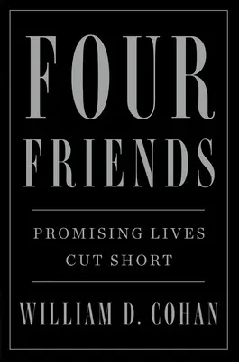 Štyria priatelia: Sľubné životy skrátené - Four Friends: Promising Lives Cut Short
