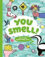 Čucháš! - (A všetko ostatné tiež) - You Smell! - (And so does everything else)