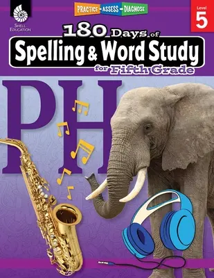 180 dní pravopisu a učenia sa slov pre piatu triedu: Vydarené 180 dní na precvičovanie, hodnotenie a diagnostiku slovnej zásoby - 180 Days of Spelling and Word Study for Fifth Grade: Practice, Assess, Diagnose