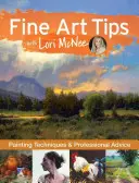 Tipy pre výtvarné umenie s Lori McNee: Techniky maľovania a profesionálne rady - Fine Art Tips with Lori McNee: Painting Techniques and Professional Advice