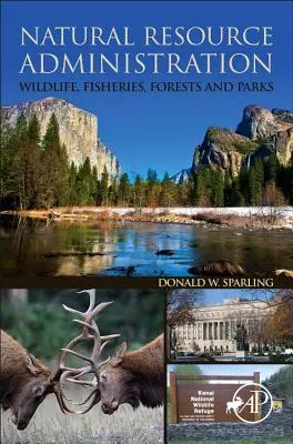 Správa prírodných zdrojov: Príroda, rybolov, lesy a parky - Natural Resource Administration: Wildlife, Fisheries, Forests and Parks