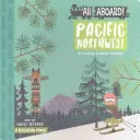 Na palube severozápadného Pacifiku: Základy rekreácie na severozápadnom pobreží - All Aboard Pacific Northwest: A Recreation Primer
