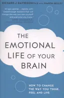 Emocionálny život vášho mozgu - Ako jeho jedinečné vzorce ovplyvňujú spôsob, akým myslíte, cítite a žijete - a ako ich môžete zmeniť - Emotional Life of Your Brain - How Its Unique Patterns Affect the Way You Think, Feel, and Live - and How You Can Change Them