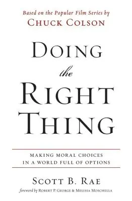 Robiť správne veci: Morálne rozhodnutia vo svete plnom možností - Doing the Right Thing: Making Moral Choices in a World Full of Options